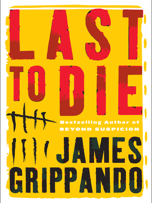 Title details for Last to Die by James Grippando - Wait list